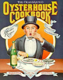 The Celebrated Oysterhouse Cookbook Valuable Recipes, Curiously Illustrated