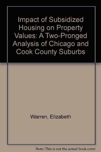 Impact of Subsidized Housing on Property Values: A Two-Pronged Analysis of Chicago and Cook County Suburbs