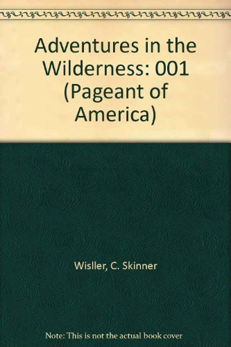 Adventures in the Wilderness (Pageant of America)
