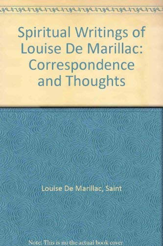 Spiritual Writings of Louise de Marillac Correspondence and Thoughts