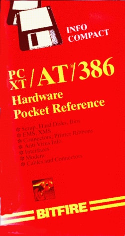 PC-XT-AT-386 Hardware Reference Concise Explanations of Hardware Elements, with Illustrations