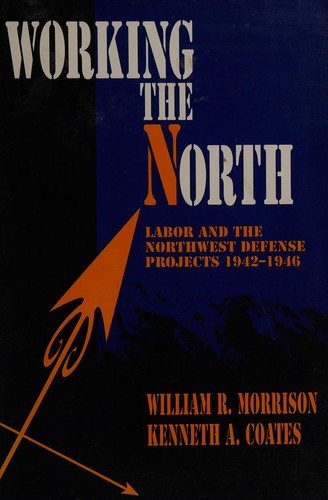 Working in the North: Labor and the Northwest Defense Projects 1942-1946