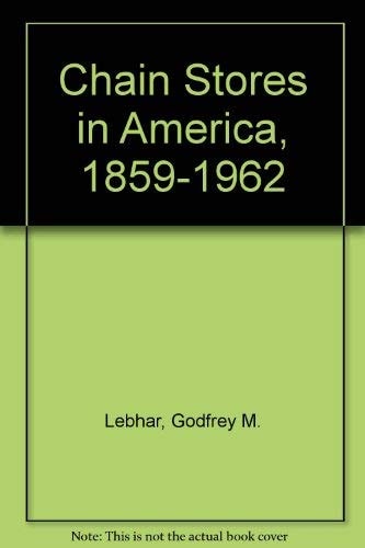 Chain Stores in America 1859-1962