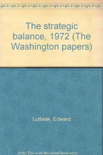 The strategic balance, 1972 (The Washington papers)