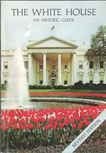The White House An Historic Guide