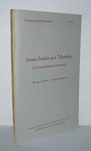 Dream Studies and Telepathy: An Experimental Approach (Parapsychological Monographs, No. 12)