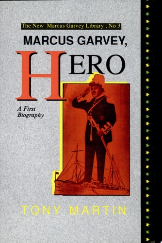 Marcus Garvey, Hero A First Biography