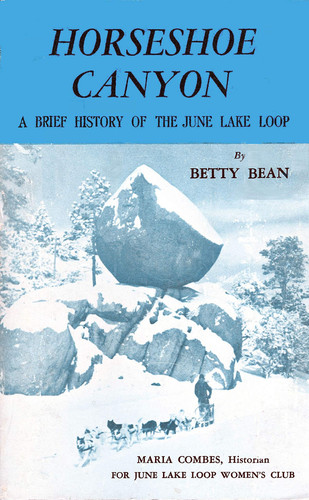 Horseshoe Canyon A Brief History of the June Lake Loop