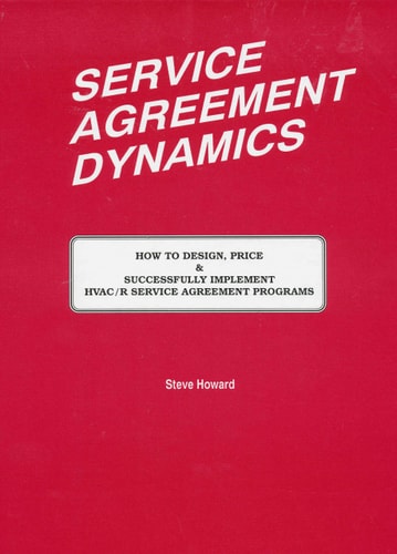 Service Agreement Dynamics How to Design, Price, and Successfully Implement HVAC/R Service Agreement Programs
