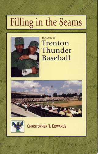 Filling in the Seams The Story of Trenton Thunder Baseball
