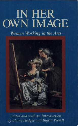 In Her Own Image, Women Working in the Arts