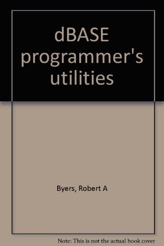 Dbase Programmer?'s Utilities