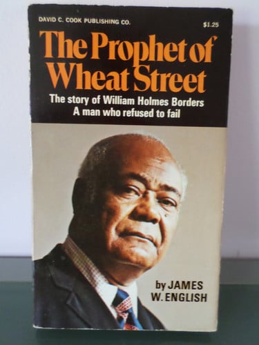 The Prophet of Wheat Street: The Story of William Holmes Borders