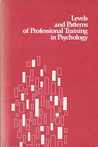 Levels and patterns of professional training in psychology: Conference proceedings, Vail, Colorado, July 24-31, 1973