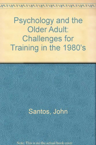 Psychology and the Older Adult Challenges for Training in the 1980's