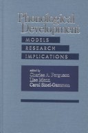 Phonological Development: Models, Research, Implications (Communicating by Language)