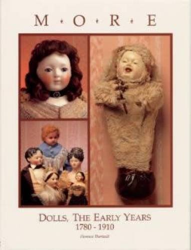 More Dolls, the Early Years, 1780-1910