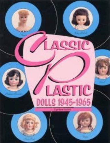 Classic Plastic Dolls, 1945-1965