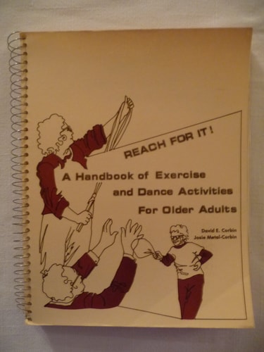 Reach for It! A Handbook of Exercise and Dance Activities for Older Adults