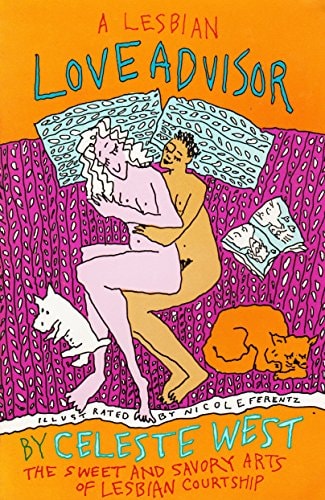 A Lesbian Love Advisor The Sweet and Savory Arts of Lesbian Courtship