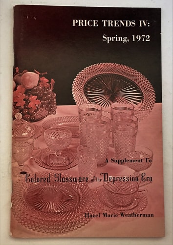 Price Trends IV Spring, 1972. A Supplement to Colored Glassware of the Depression Era