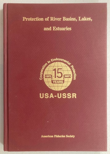Protection of river basins, lakes, and estuaries: Fifteen years of cooperation toward solving environmental problems in the USSR and USA