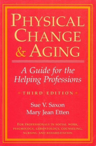 Physical Change & Aging: A Guide for the Helping Professions