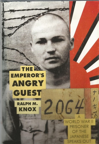 The Emperor's Angry Guest: A World War II Prisoner of the Japanese Speaks Out