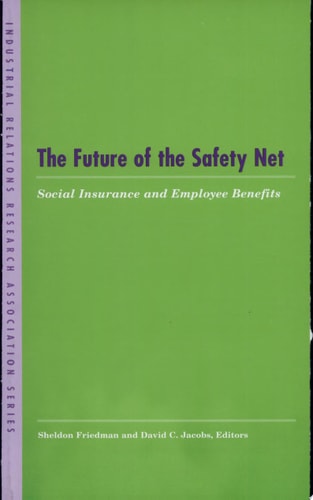 The Future of the Safety Net Social Insurance and Employee Benefits