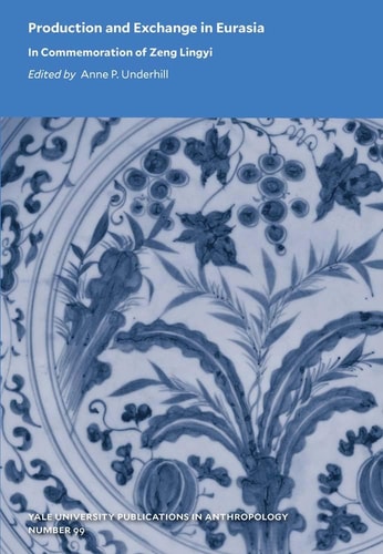 Production and Exchange in Eurasia In Commemoration of Zeng Lingyi