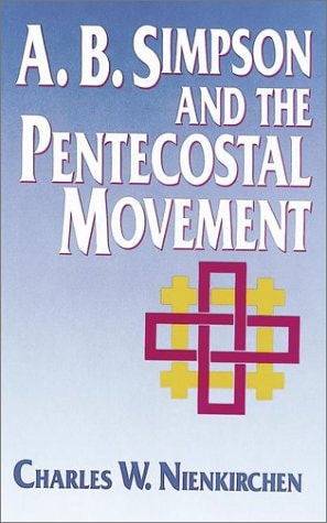 A.B. Simpson and the Pentecostal Movement: A Study in Continuity, Crisis, and Change