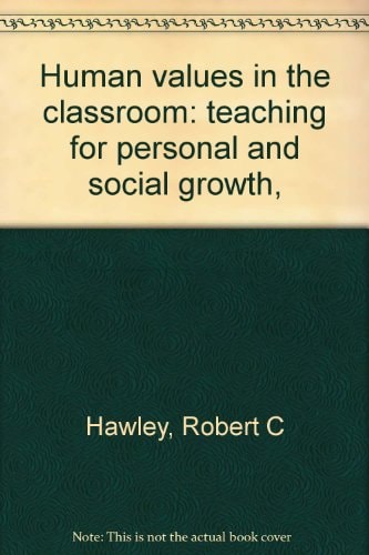 Human values in the classroom: teaching for personal and social growth,