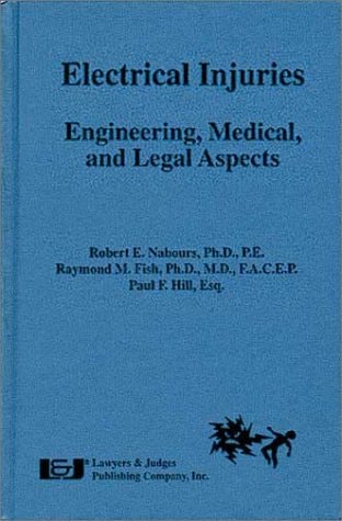Electrical Injuries Engineering, Medical, and Legal Aspects