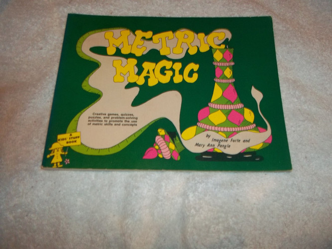 Metric Magic Creative Games, Quizzes, Puzzles, and Problem-Solving Activities to Promote Metric Skills and Concepts