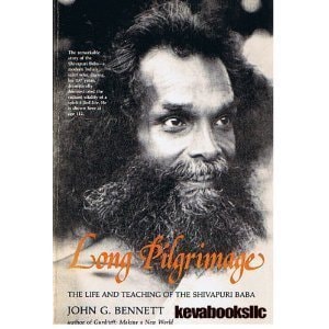 Long Pilgrimage The Life and Teaching of Sri Govindananda Bharati, Known as the Shivapuri Baba