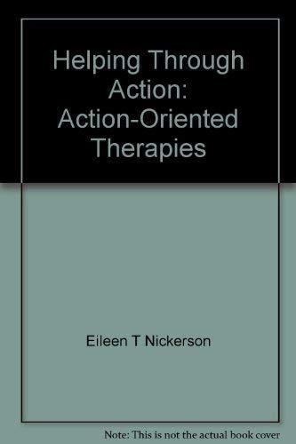 Helping Through Action Action-oriented Therapies