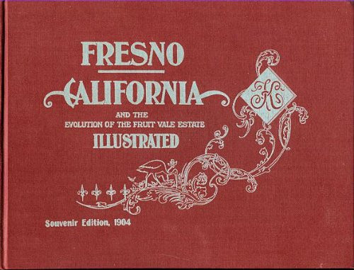 M. Theo Kearney's Fresno County, California, and the Evolution of the Fruit Vale Estate