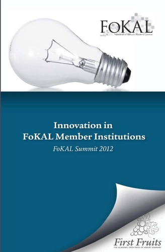 Innovation in FoKAL Member Institutions FoKAL Summit 2012