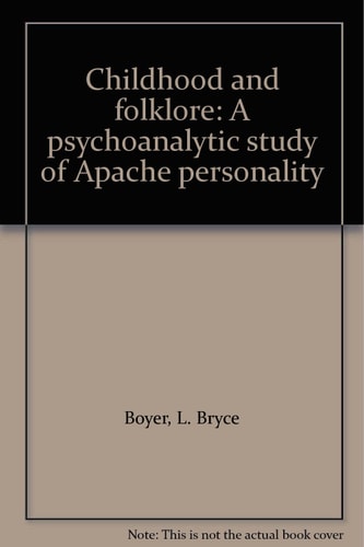 Childhood and folklore: A psychoanalytic study of Apache personality
