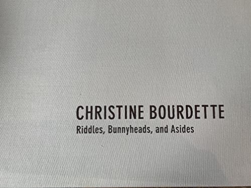Christine Bourdette Riddles, Bunnyheads and Asides