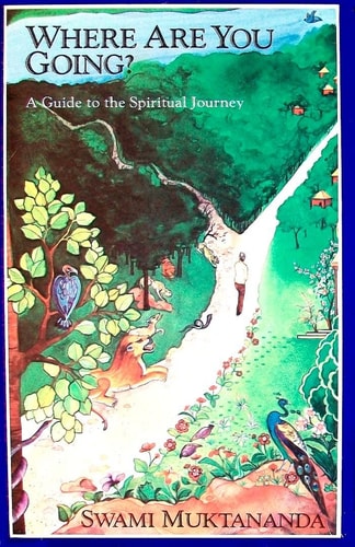 Where Are You Going? A Guide to the Spiritual Journey