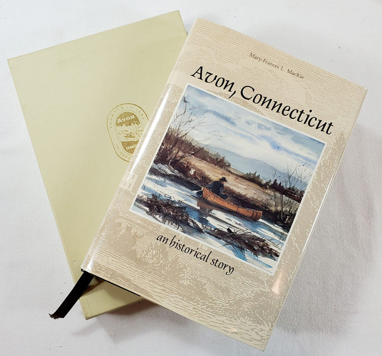 Avon, Connecticut, an Historical Story By Mary-Frances L. MacKie ; with Illustrations by Janice Loeffler