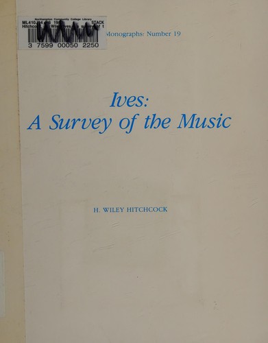 Ives: A Survey of the Music (Isam Monographs)
