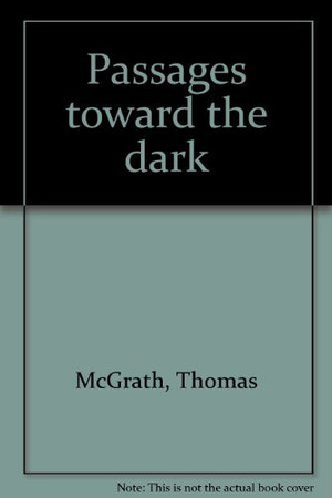 Passages toward the dark