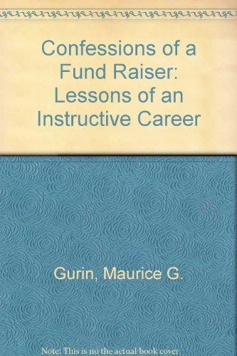Confessions of a Fund Raiser: Lessons of an Instructive Career