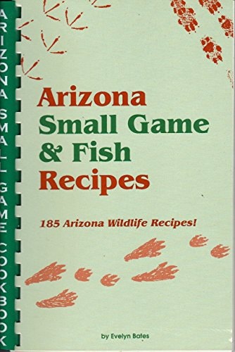 Arizona Small Game & Fish Recipes