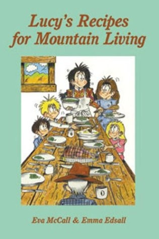 Lucy's Recipes for Mountain Living