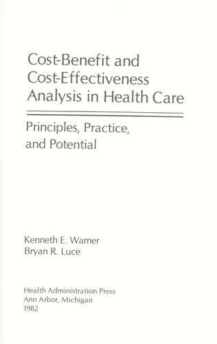 Cost-benefit and Cost-effectiveness Analysis in Health Care Principles, Practice, and Potential