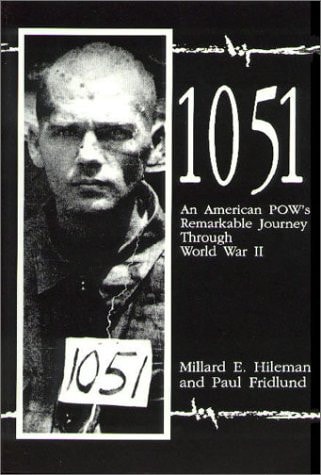 One Thousand Fifty-One: An American POW's Remarkable Journey Through World War II