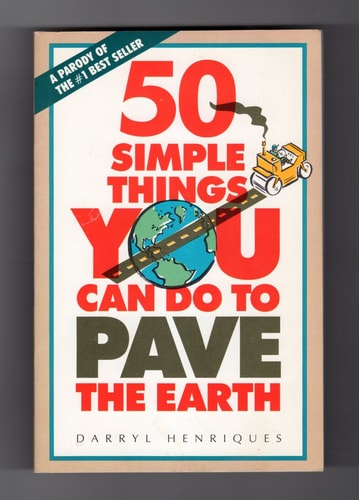 50 Simple Things You Can Do to Pave the Earth